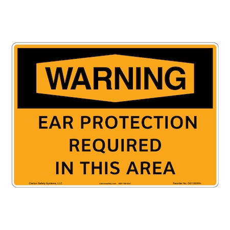 Warning/Ear Protection Sign (OS1165WH-)|Flexible Polyester 10" X 14" Self Adhesive |OSHA Signs|Sign for Business, Retail, Workplace, Restaurant, Medical Facility